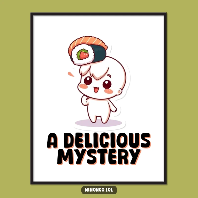 Funny Sushi Curious Character Art Poster - Foodie Decor, Perfect Funny Gift