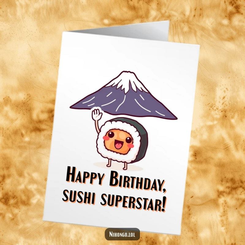 Funny free printable birthday card featuring a tiny sushi roll with legs excitedly saluting Mount Fuji, celebrating their big day.