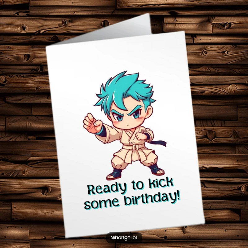 Funny Free Printable Birthday Card: Determined character in a strong martial arts stance, radiating power and a cheeky grin.